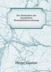 Die Methoden der forstlichen Rentabilitatsrechnung