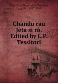 Chandu rau Jeta si ro. Edited by L.P. Tessitori