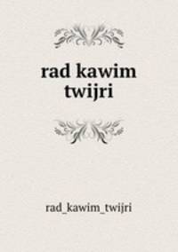 rad kawim twijri