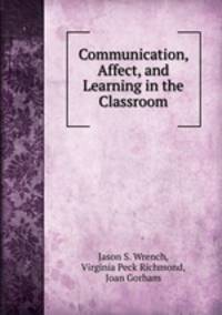 Communication, Affect, and Learning in the Classroom