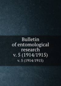 Bulletin of entomological research. v. 5 (1914/1915)