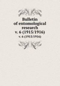 Bulletin of entomological research. v. 6 (1915/1916)