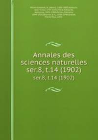 Annales des sciences naturelles. ser.8, t.14 (1902)