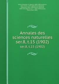 Annales des sciences naturelles. ser.8, t.15 (1902)