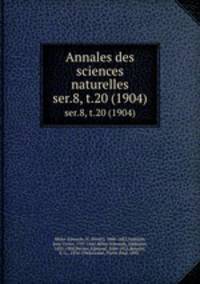Annales des sciences naturelles. ser.8, t.20 (1904)
