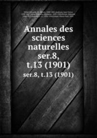 Annales des sciences naturelles. ser.8, t.13 (1901)