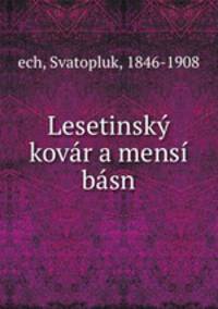 Lesetinsky kovar a mensi basn