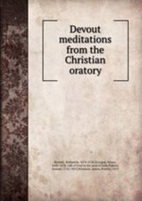 Devout meditations from the Christian oratory