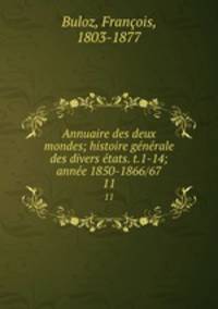 Annuaire des deux mondes; histoire generale des divers etats. t.1-14; annee 1850-1866/67