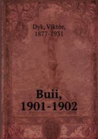 Buii, 1901-1902