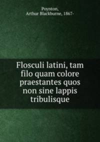 Flosculi latini, tam filo quam colore praestantes quos non sine lappis tribulisque