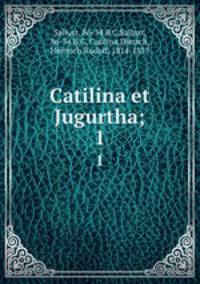 Catilina et Jugurtha;. 1