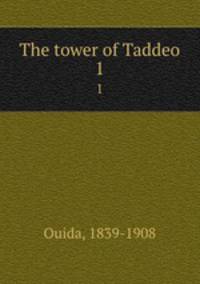 The tower of Taddeo. 1