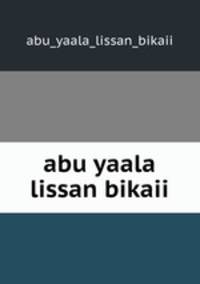 abu yaala lissan bikaii