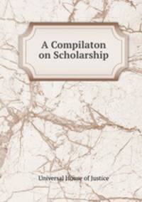 A Compilaton on Scholarship