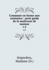 Comment on forme une cuisinire : petit guide de la matresse de maison. v.2