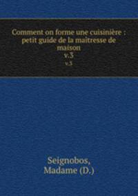 Comment on forme une cuisinire : petit guide de la matresse de maison. v.3