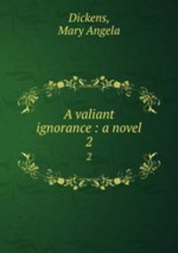 A valiant ignorance : a novel. 2