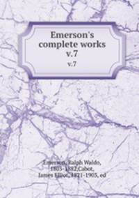 Emerson`s complete works. v.7