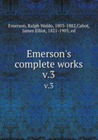 Emerson`s complete works. v.3