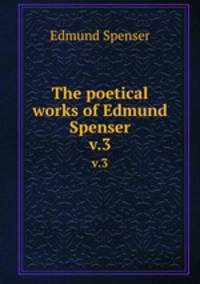 The poetical works of Edmund Spenser. v.3