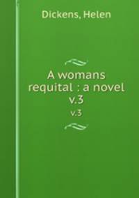 A womans requital : a novel. v.3