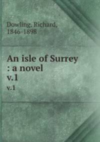 An isle of Surrey : a novel. v.1