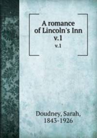 A romance of Lincoln`s Inn. v.1