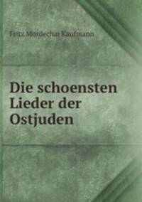Die schoensten Lieder der Ostjuden