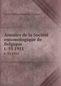 Annales de la Socit entomologique de Belgique. t. 55 1911