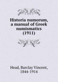 Historia numorum, a manual of Greek numismatics (1911)