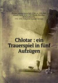 Chlotar : ein Trauerspiel in funf Aufzugen