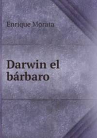 Darwin el barbaro