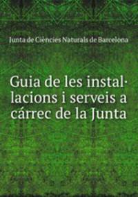 Guia de les instal·lacions i serveis a carrec de la Junta