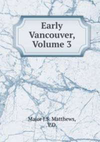 Early Vancouver, Volume 3