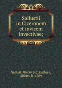 Sallustii in Ciceronem et invicem invectivae;