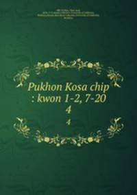 Pukhon Kosa chip : kwon 1-2, 7-20. 4