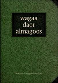 wagaa daor almagoos