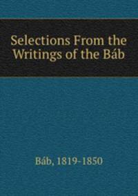 Selections From the Writings of the Bab