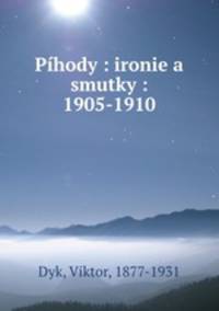 Pihody : ironie a smutky : 1905-1910