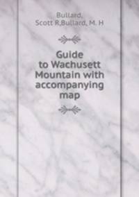 Guide to Wachusett Mountain with accompanying map