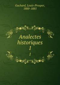 Analectes historiques. 1
