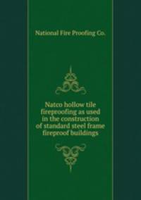 Natco hollow tile fireproofing as used in the construction of standard steel frame fireproof buildings.