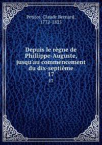 Depuis le rgne de Phillippe-Auguste, jusqu`au commencement du dix-septime. 17
