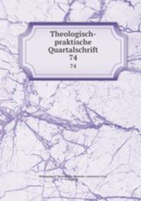 Theologisch-praktische Quartalschrift. 74