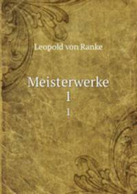 Meisterwerke. 1