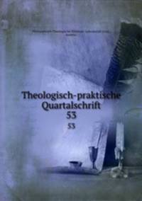 Theologisch-praktische Quartalschrift. 53
