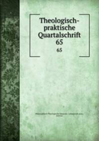 Theologisch-praktische Quartalschrift. 65