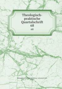 Theologisch-praktische Quartalschrift. 68
