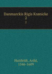 Danmarckis Rigis Krnicke. 2